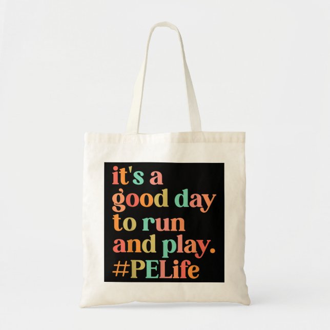 It's A Good Day To Do Run PE Teacher Back To Schoo Tote Bag (Front)