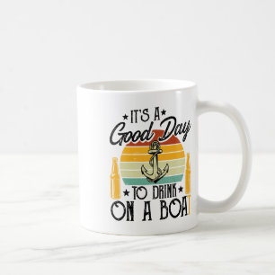 It's A Good Day To Drink On A Boat Boating Retro S Coffee Mug