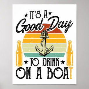 It's A Good Day To Drink On A Boat Boating Retro S Poster