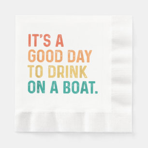 It's A Good Day To Drink On A Boat Vintage Colour Napkin