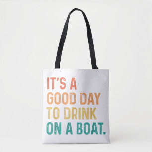 It's A Good Day To Drink On A Boat Vintage Colour Tote Bag