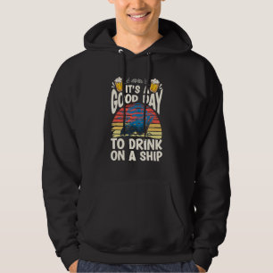 It's A Good Day To Drink On A Cruise Ship Viking D Hoodie