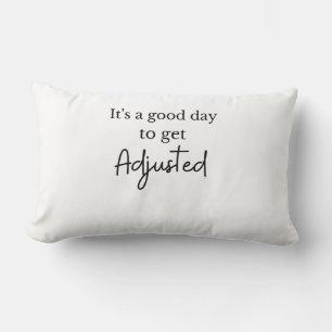 It's a good day to get adjusted funny chiropractor lumbar cushion