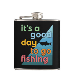 It's a good day to go fishing hip flask