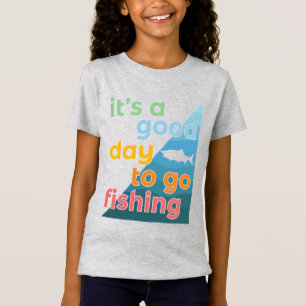 It's a good day to go fishing T-Shirt
