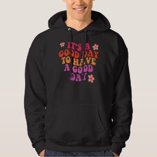It's A Good Day To Have A Good Day Aesthetic Trend Hoodie