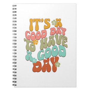 It's a good day to have a good day notebook