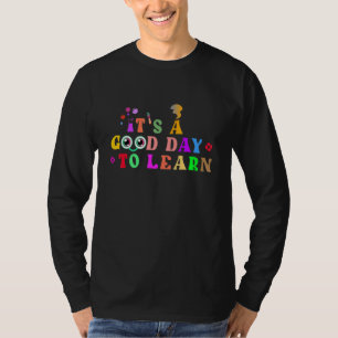 It's A Good Day To Learn back to school T-Shirt