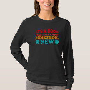 It's a good day to learn something new Retro Groov T-Shirt