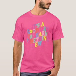 It's A Good Day To Learn Something New, Retro Smil T-Shirt