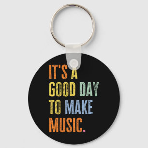 It's A Good Day To Make Music Funny Music Lover Te Key Ring