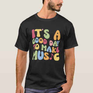 It's A Good Day To Make Music Teacher Back To Scho T-Shirt