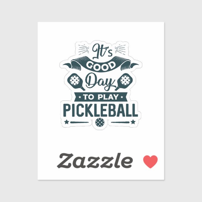 It's A good day to play Pickleball (Sheet)