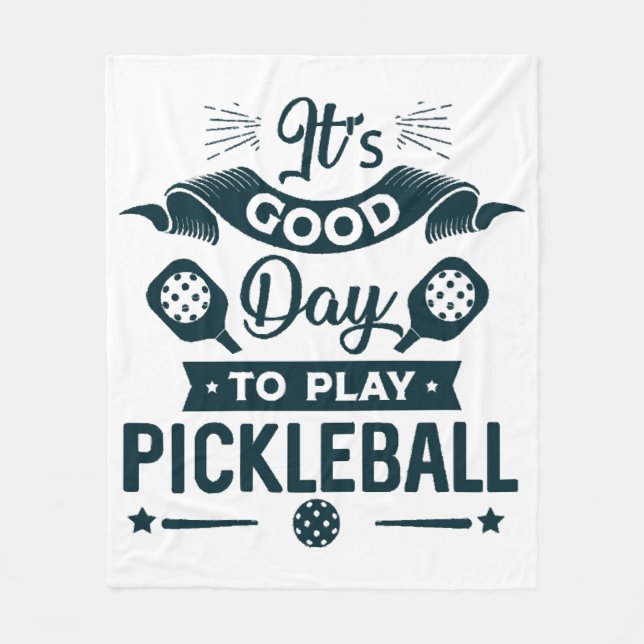 It's A good day to play Pickleball Fleece Blanket (Front)