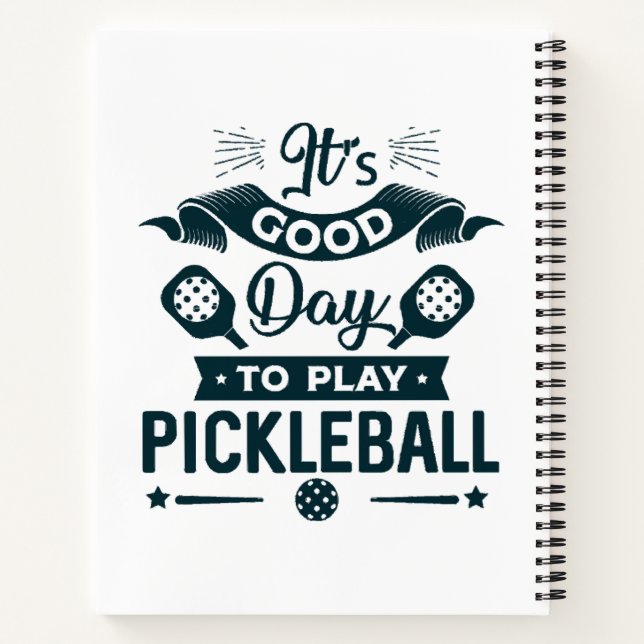 It's A good day to play Pickleball Notebook (Back)
