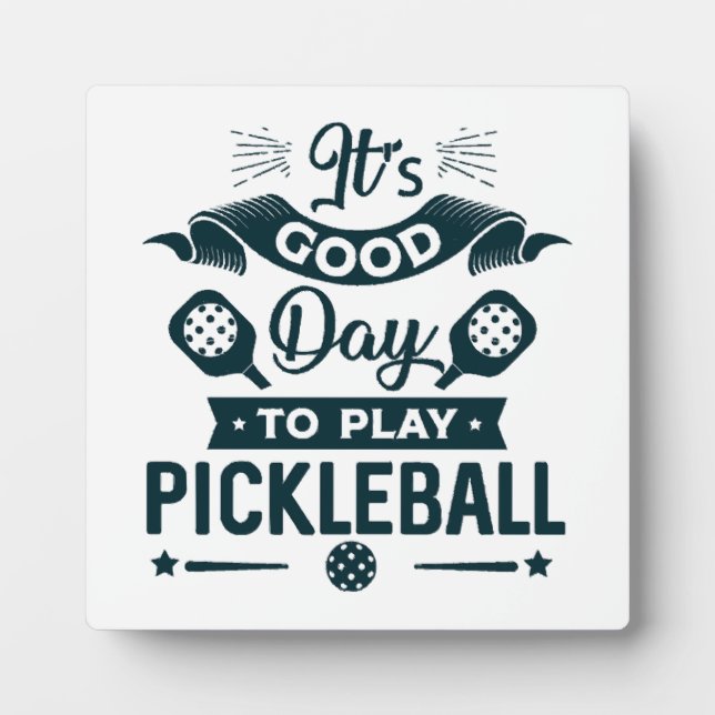 It's A good day to play Pickleball Plaque (Front)