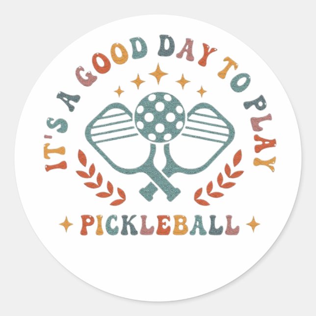 It's A Good Day to Play Pickleball Shirt Classic Round Sticker (Front)