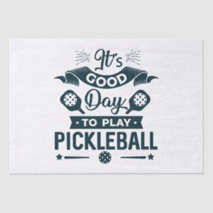 It's A good day to play Pickleball Tissue Paper