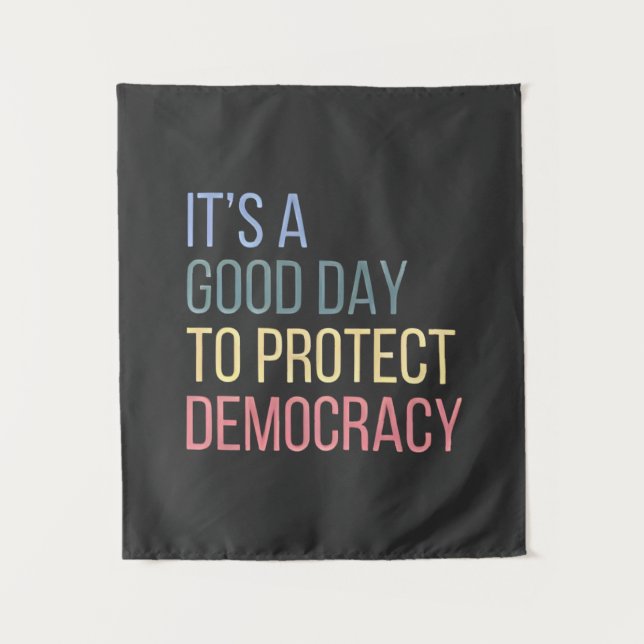 It's a Good Day to Protect Democracy Tapestry (Front)