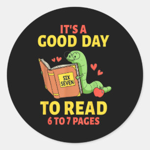It's A Good Day To Read 6 Or 7 Pages 67 Librarian  Classic Round Sticker