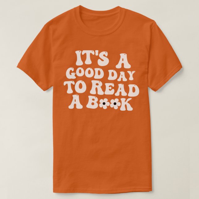 Its A Good Day To Read 8 T-Shirt (Design Front)