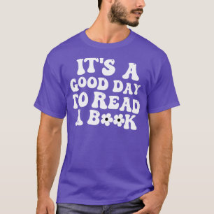 Its A Good Day To Read 9 T-Shirt