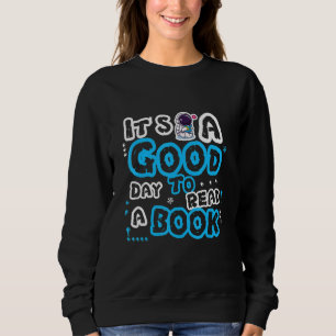 Its A Good Day To Read A Book Astronaut Reading Bo Sweatshirt