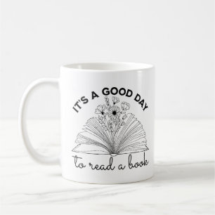 Its A Good Day To Read a Book-Book Lover-Reading Coffee Mug