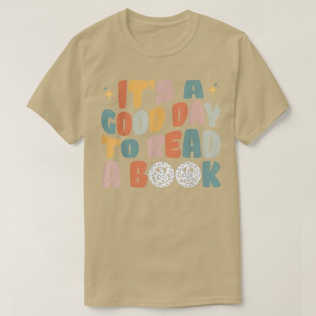 It's A Good Day To Read A Book, Bookworm, Book Lov T-Shirt (Design Front)