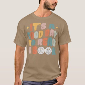 It's A Good Day To Read A Book, Bookworm, Book Lov T-Shirt