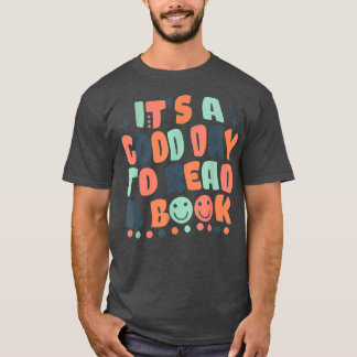 It's A Good Day To Read A Book, Bookworm, Book Lov T-Shirt