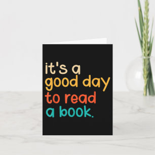 Its A Good Day To Read A Book  Card