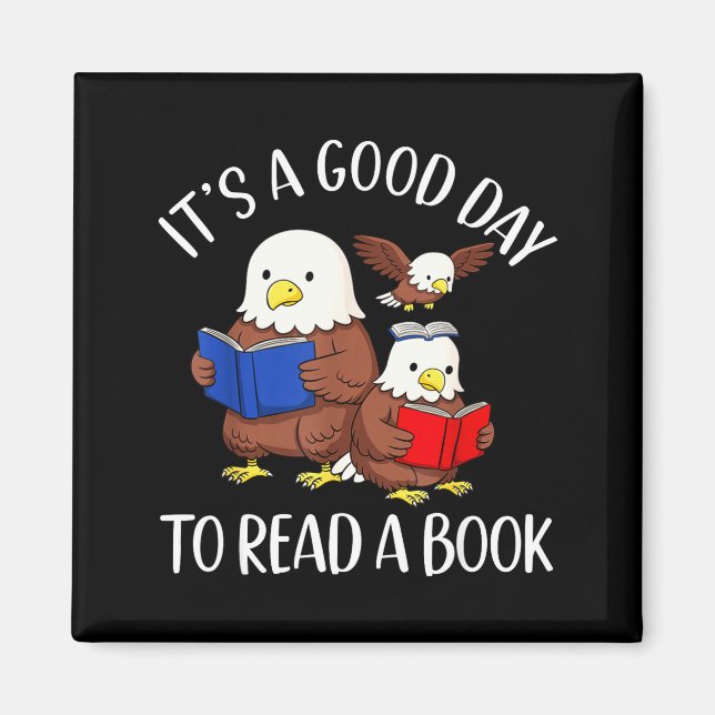 Its A Good Day to Read A Book Eagle Librarian Magnet (Front)