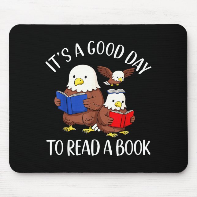 Its A Good Day to Read A Book Eagle Librarian Mouse Pad (Front)