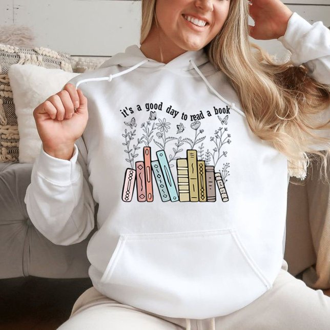 It's A Good Day To Read A Book hoodie (It's a good day to read a book with hoodie,cute teacher books love with hoodie,gift for book lover )