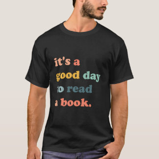 Its A Good Day To Read A Book Lovers Library Readi T-Shirt