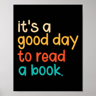 Its A Good Day To Read A Book  Poster