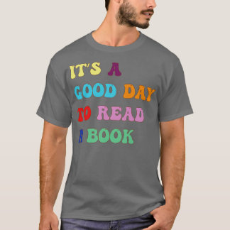 its a good day to read a book reading lover T-Shirt