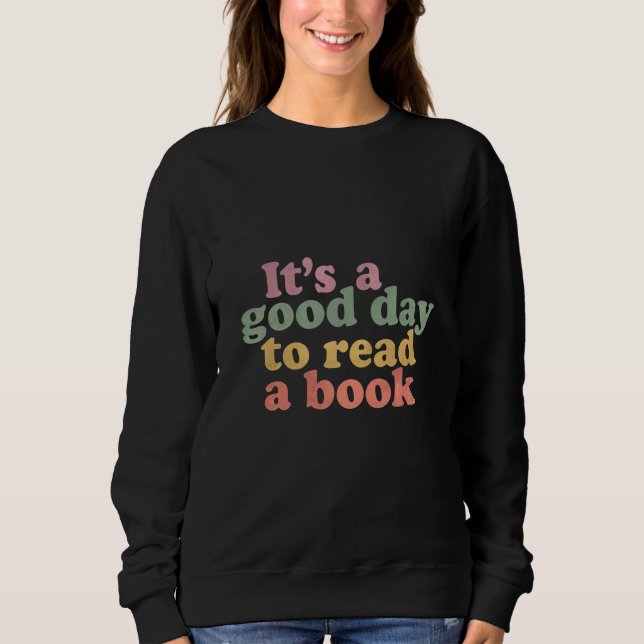 "It's a Good Day to Read a Book" Retro Sweatshirt (Front)