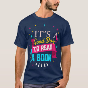 It's A Good Day To Read A Book Shirt Book Lovers W