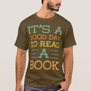It's A Good Day To Read A Book Shirt Book Lovers W