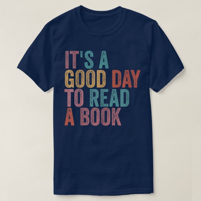 It's A Good Day To Read A Book  T-Shirt (Design Front)