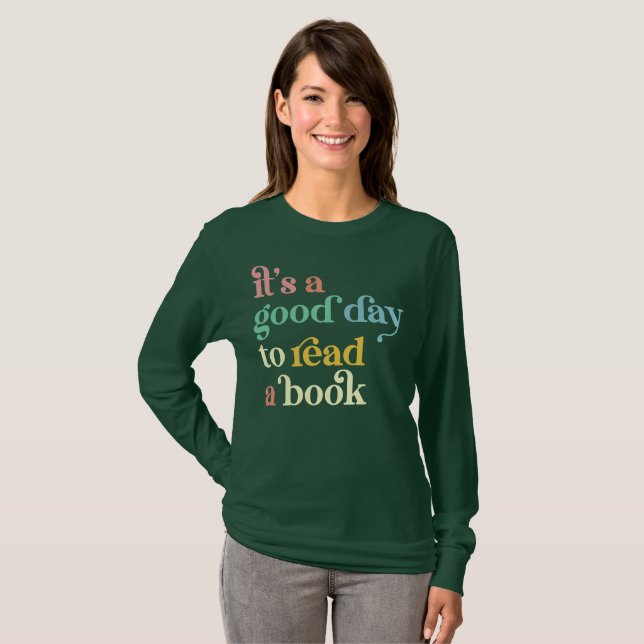 It's a Good Day to Read a Book T-Shirt (Front Full)