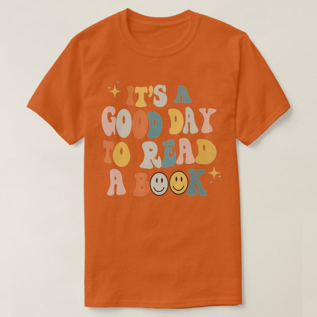 Its A Good Day To Read A BookReading Books Lovers  T-Shirt (Design Front)