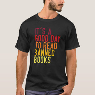 It's A Good Day To Read Banned Books  Book    1 T-Shirt