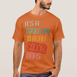 It's a Good Day To Read Banned Books, I read banne T-Shirt
