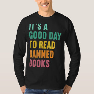 It's A Good Day To Read Banned Books Nerd Libraria T-Shirt