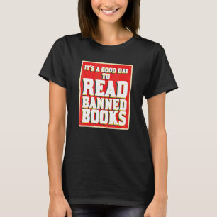 It's A Good Day To Read Banned Books Rebel Readers T-Shirt