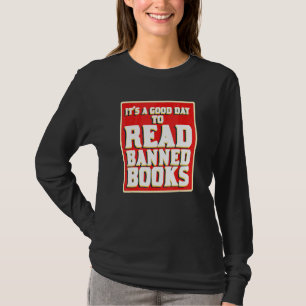 It's A Good Day To Read Banned Books Rebel Readers T-Shirt