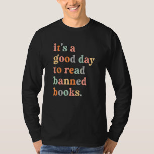 It's A Good Day To Read Banned Books Retro Groovy T-Shirt